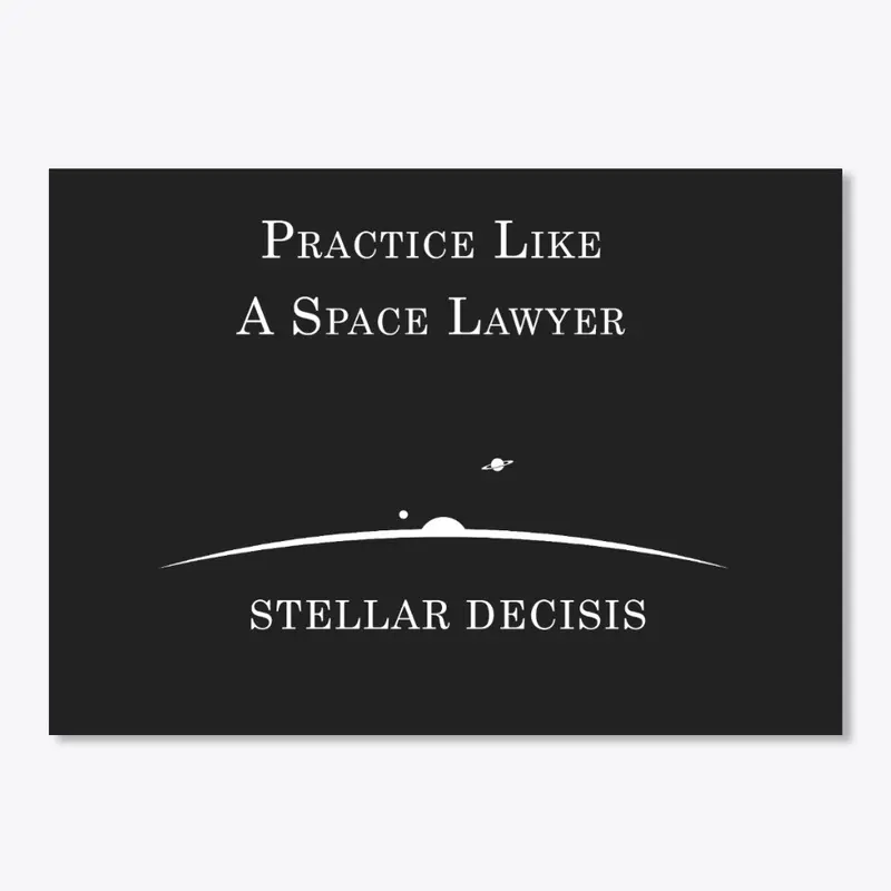 Practice Like A Space Lawyer